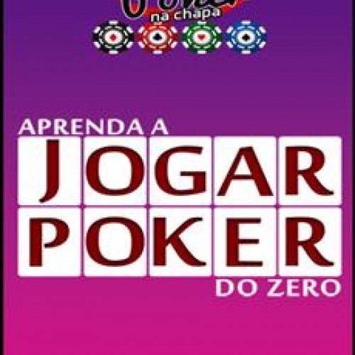 Aprenda Jogar Poker do Zero - Elton Rezende