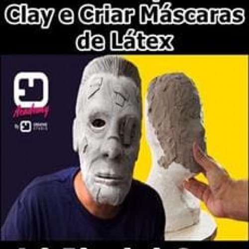 Como Esculpir em Clay e Criar Máscaras de Látex - Luis Eduardo