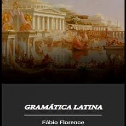 Gramática Latina - Fábio Florence