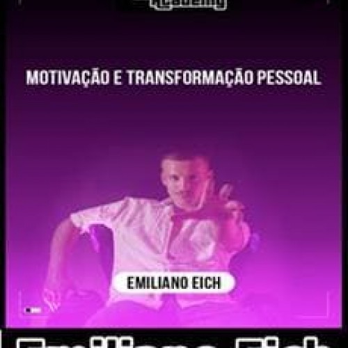 Motivação e Transformação Pessoal - Emiliano Eich