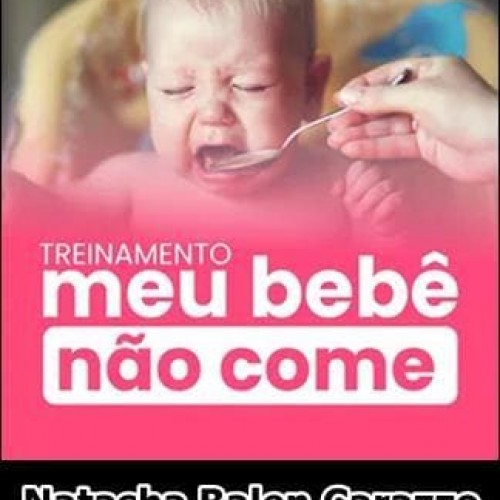 Treinamento Meu Bebê Não Come - Natasha Balen Carazzo