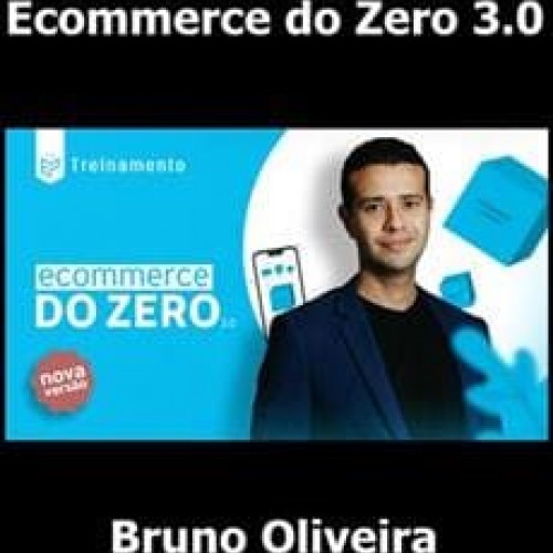 Ecommerce do Zero 3.0 - Bruno Oliveira