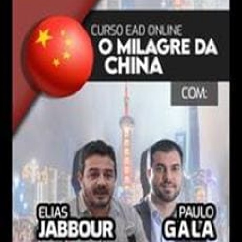 O Milagre da China - Paulo Gala e Elias Jabbour