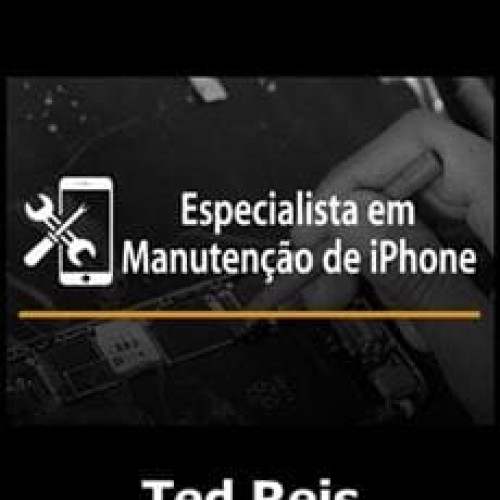 Especialista em Manutenção de IPhone - Ted Rei