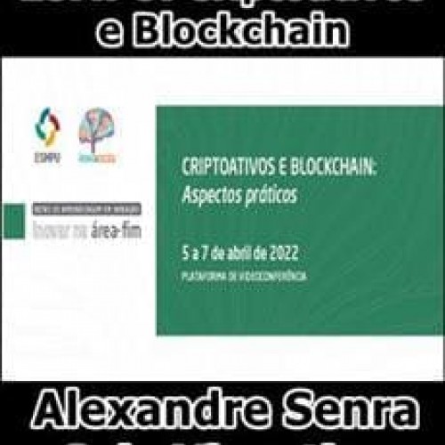 ESMPU Criptoativos e Blockchain Aspectos Práticos - Alexandre Senra