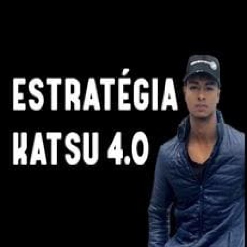 Estratégia Katsu 3.0 e 4.0 - Daniel Celestino