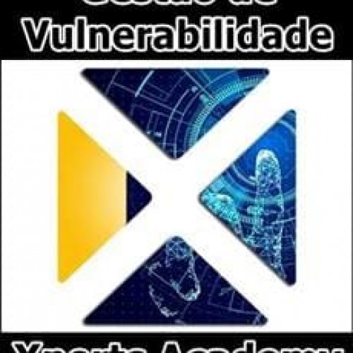 Curso de Gestão de Vulnerabilidade - Xperts Academy