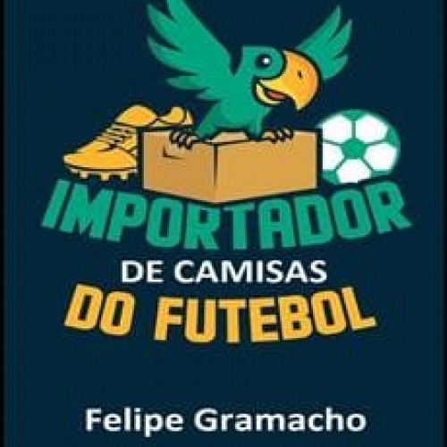Importador do Futebol - Felipe Gramacho