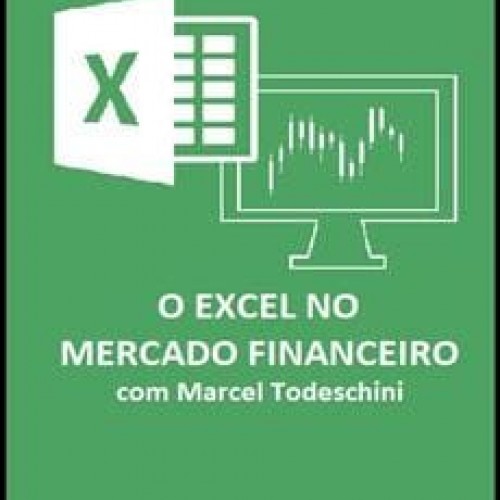 O Excel no Mercado Financeiro - Marcel Todeschini