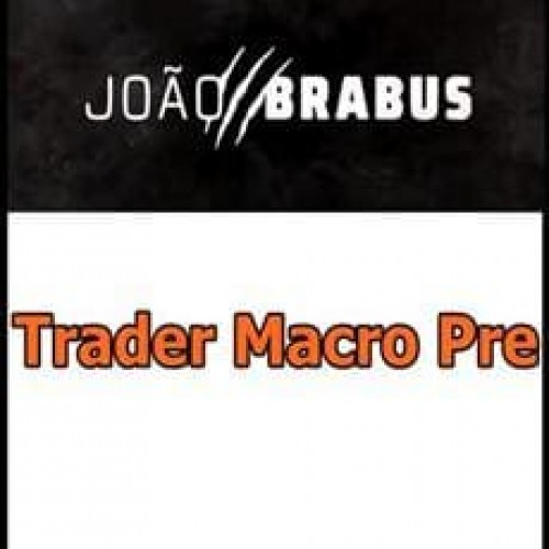 Trader Macro Pre - João Brabus