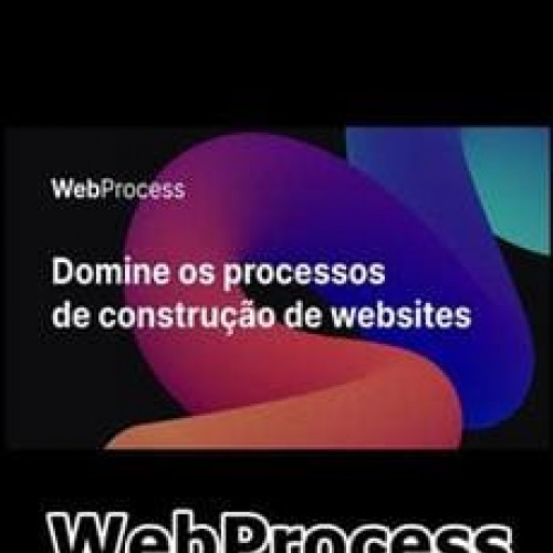 Domine os Processos de Criação de Websites - WebProcess