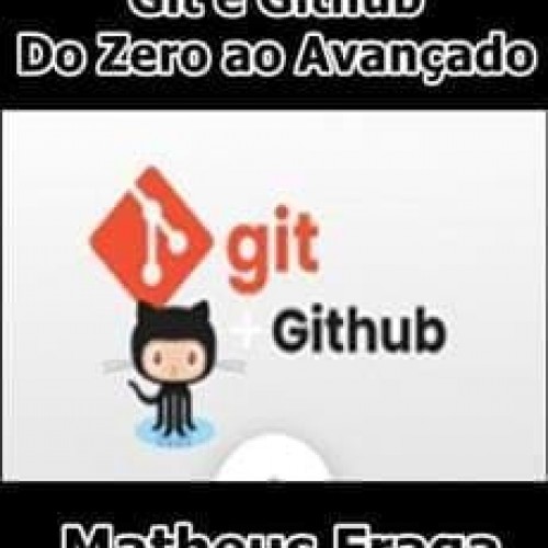 Git e Github do Zero ao Avançado 2022 - Matheus Fraga