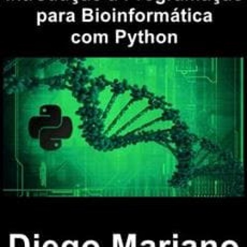 Introdução à Programação para Bioinformática com Python - Diego Mariano
