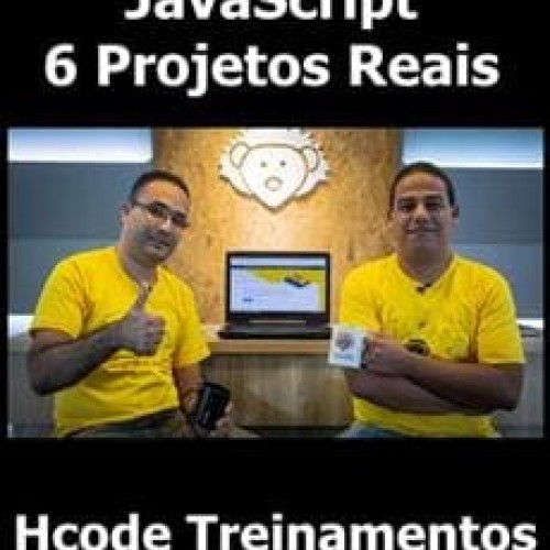 JavaScript: Curso Completo com 6 Projetos Reais - Hcode Treinamentos