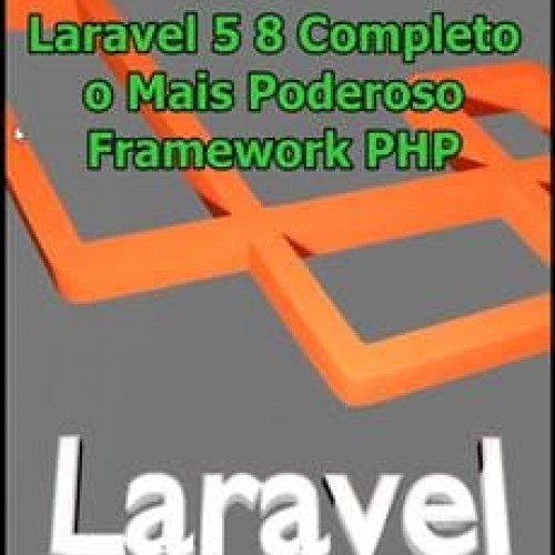 Laravel 5 8 Completo o Mais Poderoso Framework PHP