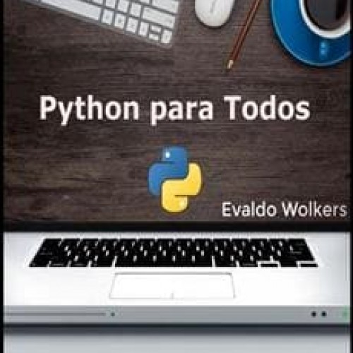 Python para Todos - Aprenda a Criar Diversas Aplicações - Evaldo Wolker