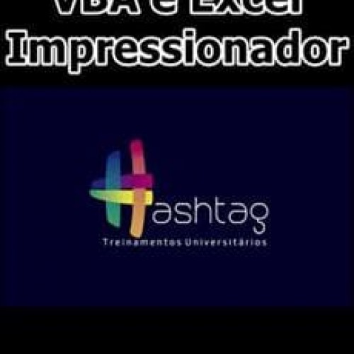 VBA e Excel Impressionador - Hashtag Treinamentos
