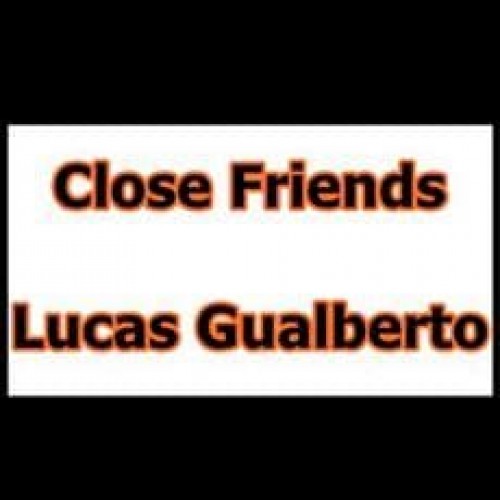 Close Friends - Lucas Gualberto