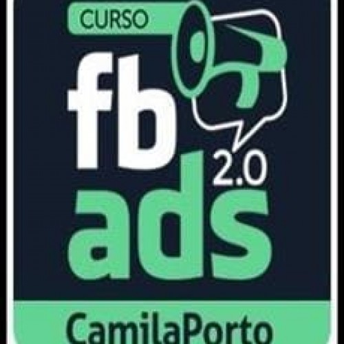 Curso Facebook Ads 2.0 - Camila Porto