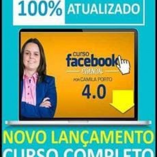 Curso Facebook Essencial 4.0 - Camila Porto