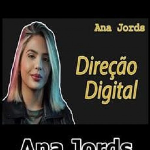 Direção Digital - Ana Jords