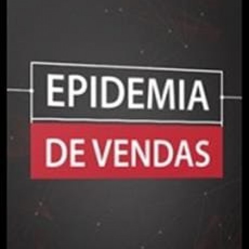 Epidemia de Vendas 4.0 - Tiago Fonseca