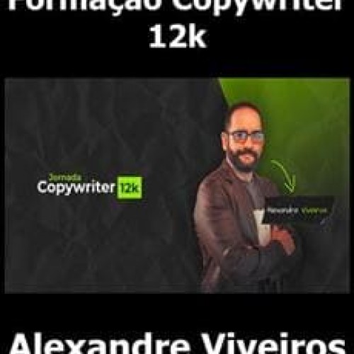 Formação Copywriter 12k - Alexandre Viveiros