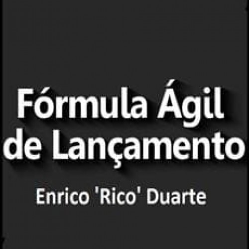 Fórmula Ágil de Lançamento - Enrico Duarte