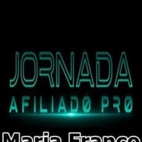Jornada Afiliado Pro - Maria Franco