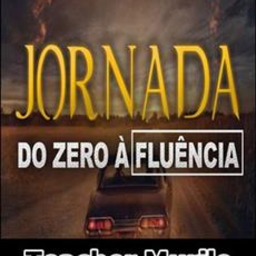 Jornada do Zero à Fluência 1.0 - Teacher Murilo