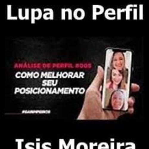 Lupa no Perfil - Isis Moreira