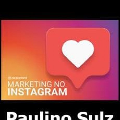 Marketing no Instagram - Paulino Sulz