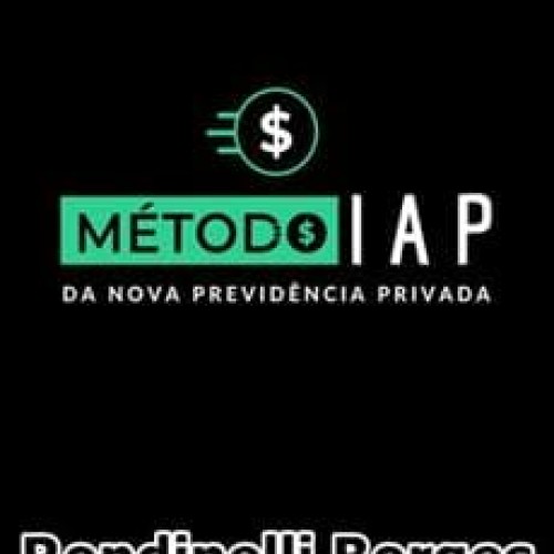 Método IAP da Previdência Privada - Rondinelli Borges