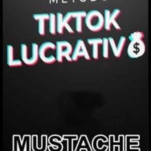 Método Tik Tok Lucrativo - Mustache