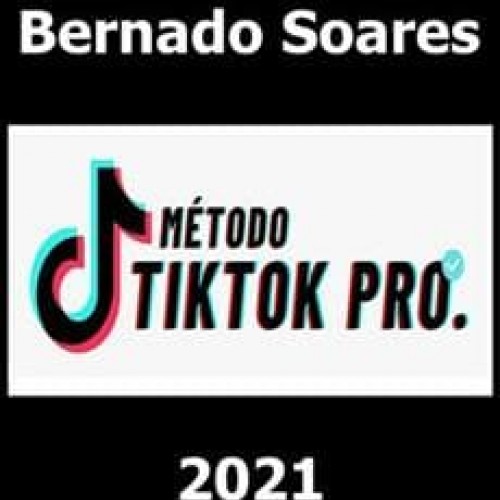 Método TikTok Pro - Bernado Soares
