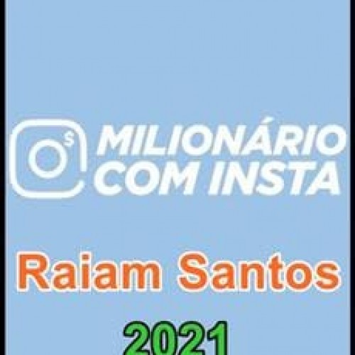 Milionário com Instagram 2021 - Raiam Santos