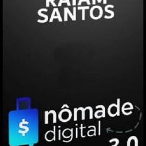 Nômade Digital 3.0 - Raiam Santos