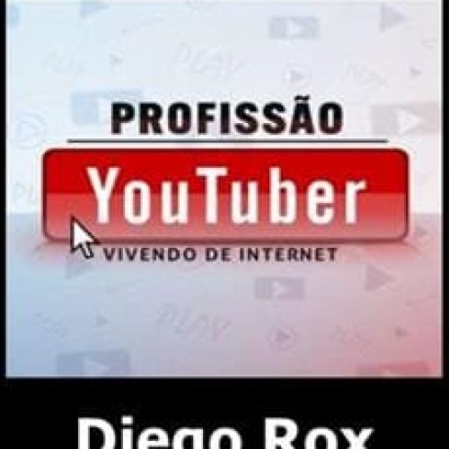 Profissão Youtuber: Vivendo de Internet - Diego Rox