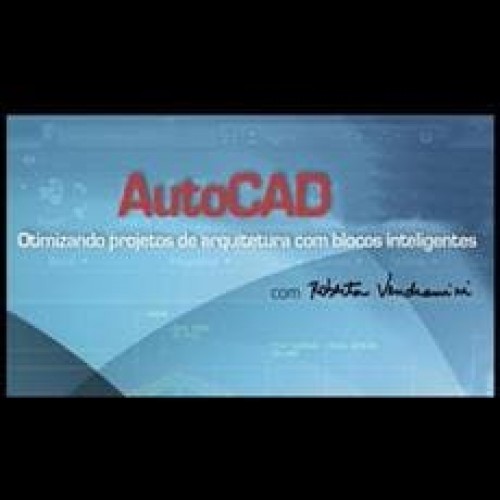 AutoCAD: Otimizando Projetos de Arquitetura com Blocos Inteligentes - Roberta Vendramini