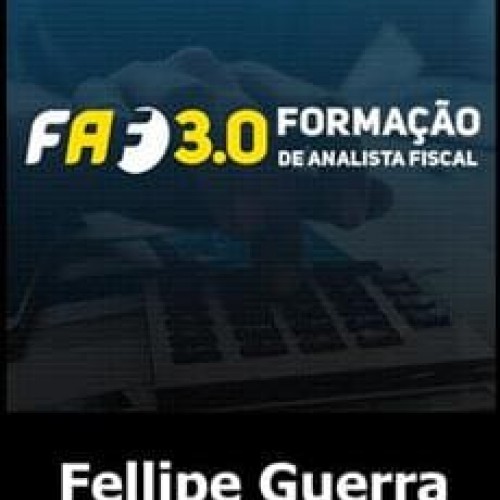 Formação de Analista Fiscal 3.0 - Fellipe Guerra