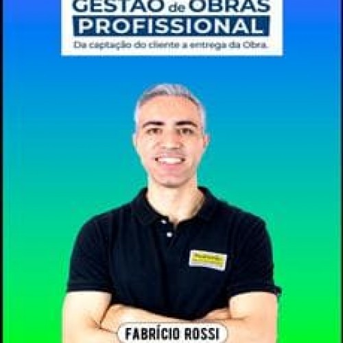 Gestão de Obras Profissional - Fabrício Rossi