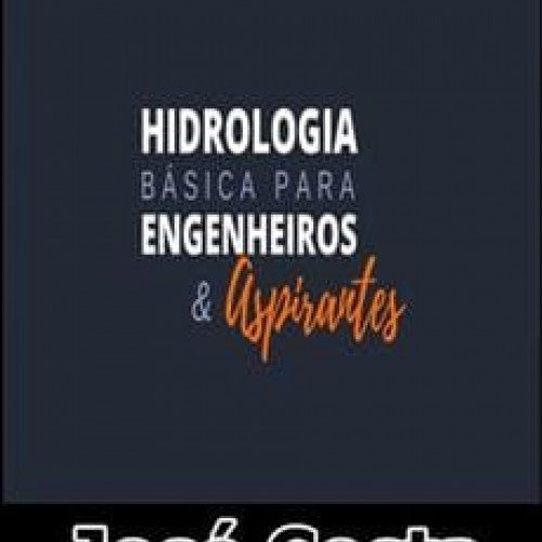 Hidrologia Básica Para Engenheiros e Aspirantes - José Costa