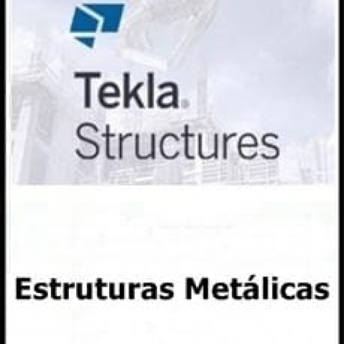 Modelagem BIM de Estruturas Metálicas - Tekla Structures
