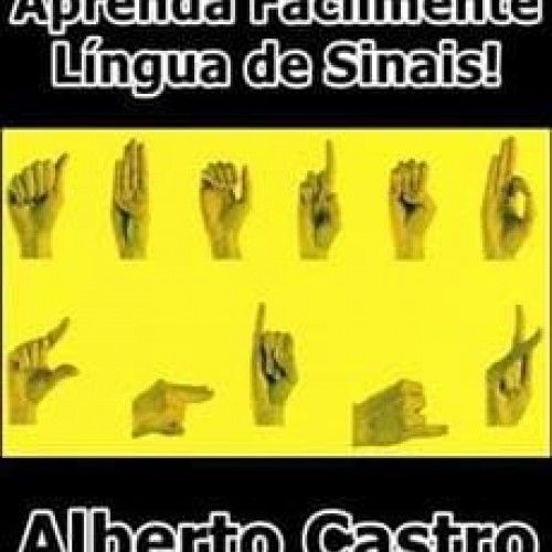 Aprenda Facilmente Língua de Sinais - Alberto Castro