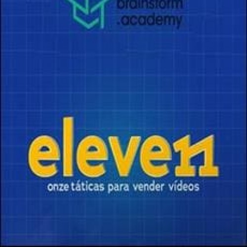 Eleven11: 11 Táticas Para Vender Seus Vídeos - Mateus Ferreira, Daniel Cajal