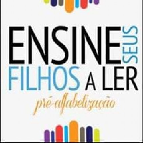 Ensine Seus Filhos a Ler - Carlos Nadalim