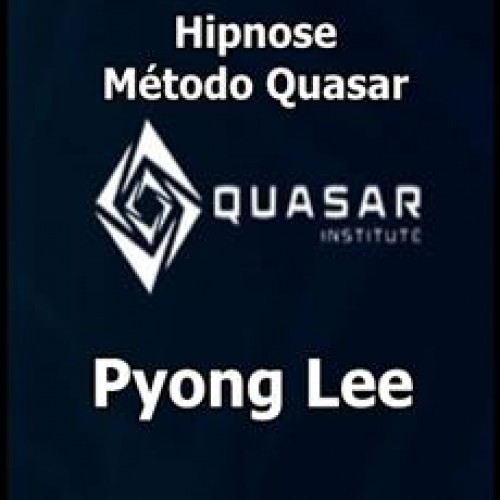 Hipnose Método Quasar - Pyong Lee