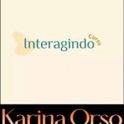 Curso Interagindo - Karina Orso