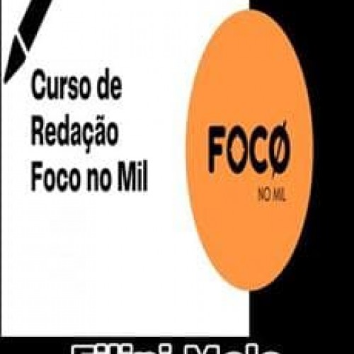 Redação Enem: FOCO NO MIL - Filipi Melo