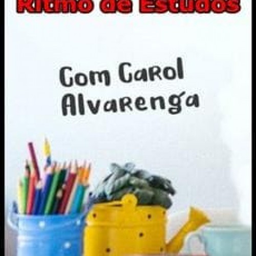 Ritmo de Estudos - Carol Alvarenga